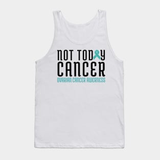 not today cancer ovarian Tank Top